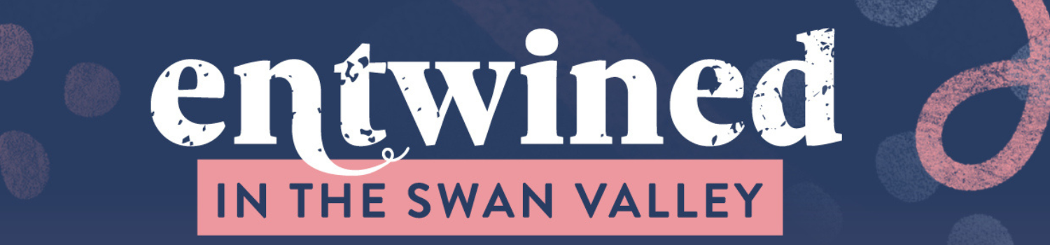 Entwined in the Swan Valley - City Showcase 